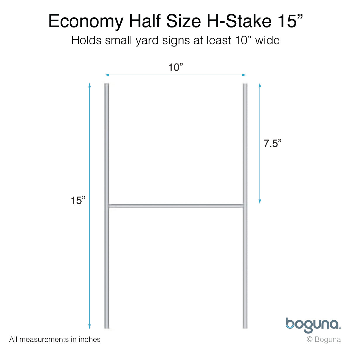 Boguna Economy Half Size H-Stake 15-inch – dimensions diagram showing 10-inch width and 7.5-inch top spacing for compact yard signs